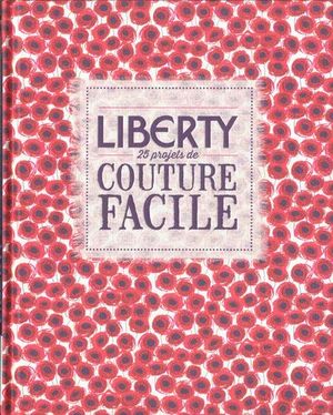 Liberty 25 projets de couture facile