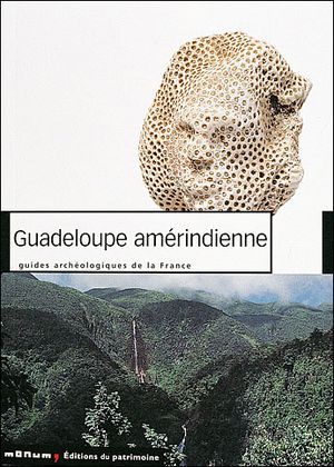 Guadeloupe amérindienne et archipel des Petites Antilles