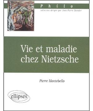 Vie et maladie chez Nietzsche