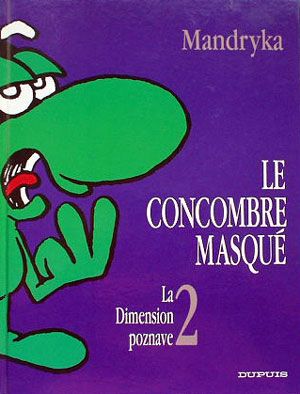 La dimension Poznave - Le Concombre Masqué, tome 2