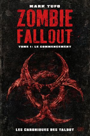 Le Commencement - Zombie Fallout : Les Chroniques des Talbot, tome 1