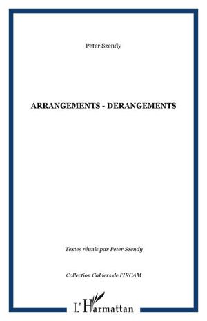 Arrangements, dérangements