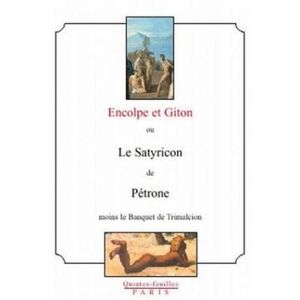 Encolpe et Giton ou le Satyricon de Pétrone moins le banquet