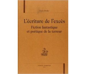 L'ecriture de l'exces fiction fantastique et poetique de la