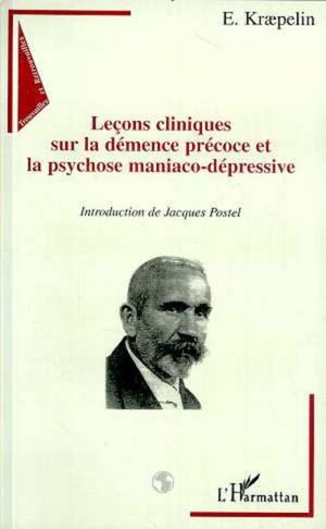 Leçons cliniques sur la démence précoce et la psychose maniaco-dépressive