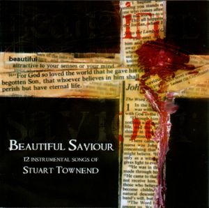 Beautiful Saviour: 12 Instrumental Songs of Stuart Townend