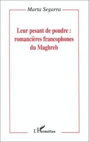 Leur pesant de poudre:romancieres francophones du maghreb