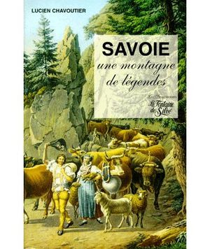 Savoie une montagne de légende