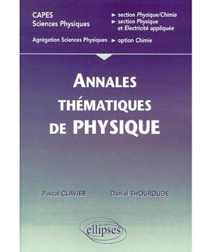 Annales thematiques sujets corriges de sc.physiques capes