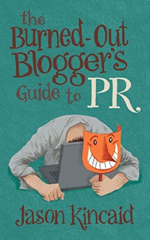 The Burned-Out Blogger's Guide to PR