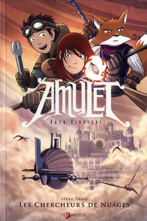 Les Chercheurs de Nuages - Amulet, tome 3