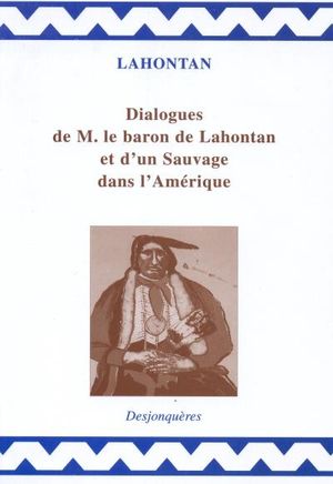 Dialogues de Monsieur le baron de Lahontan et d?un Sauvage dans l?Amérique
