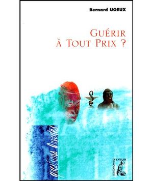 Guérir à tout prix?