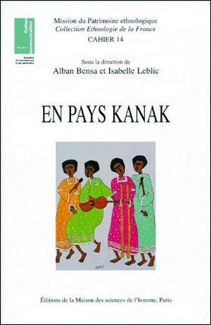 En pays kanak:ethnologie linguistique histoire archeologie n