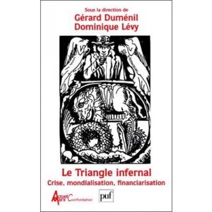 Le triangle infernal:crise mondialisation financiarisation