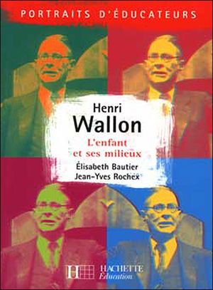 Henri Wallon - L'enfant et ses milieux