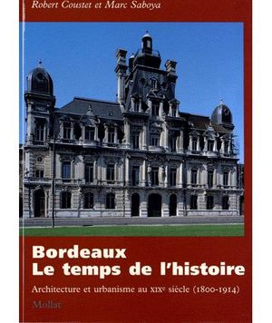 Bordeaux le temps de l'histoire