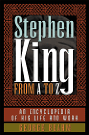 Stephen King A to Z: An encyclopedia of his life and work