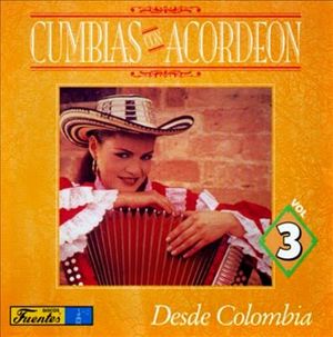 Cumbias con acordeón desde Colombia, volumen 3