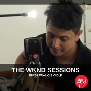 The Wknd Sessions Ep. 54: Francis Wolf (Live)