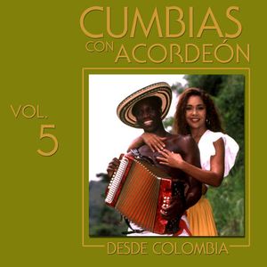 Cumbias con acordeón desde Colombia, volumen 5