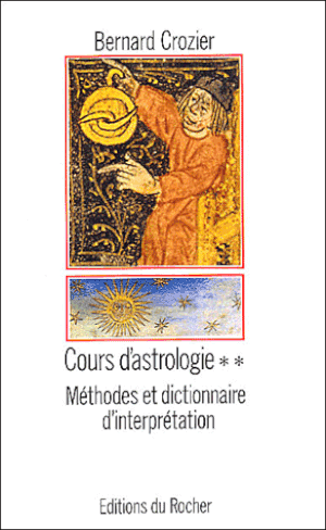 Méthodes et dictionnaire d'interprétation - Cours d'astrologie, tome 2