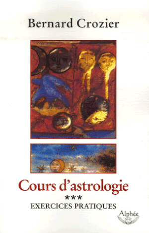 Exercices pratiques - Cours d'astrologie , tome 3