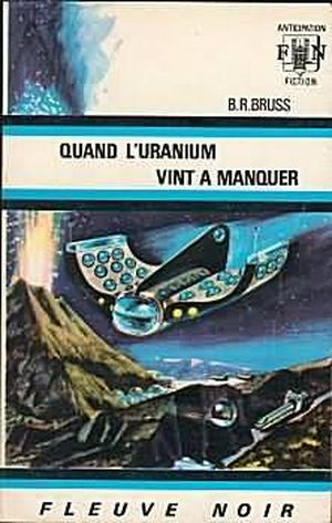 Quand l'uranium vint à manquer