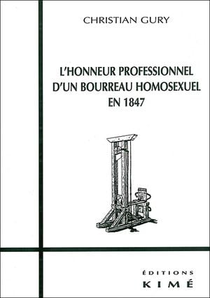 Honneur professionnel d'un bourreau homosexuel en 1847