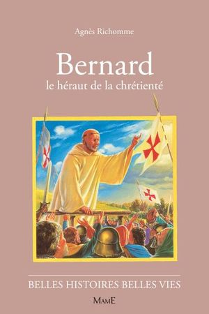 Bernard le héraut de la chrétienté