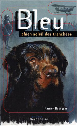 Bleu, chien soleil des tranchées