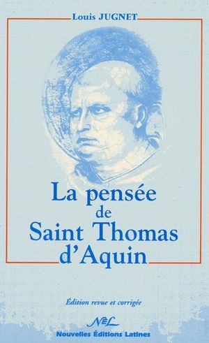 La pensée de Saint Thomas d'Aquin