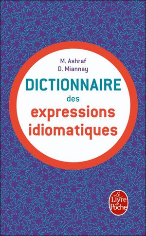 dictionnaire des expressions idiomatiques francaises