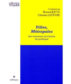 Villes métropoles les nouveaux territoires du politique