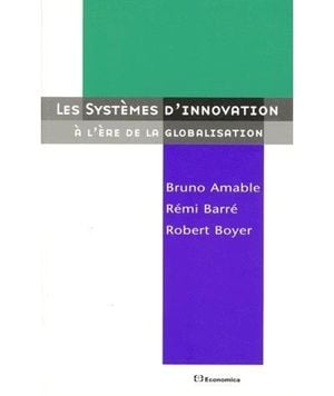 Systemes d'innovation a l'ere de la globalisation