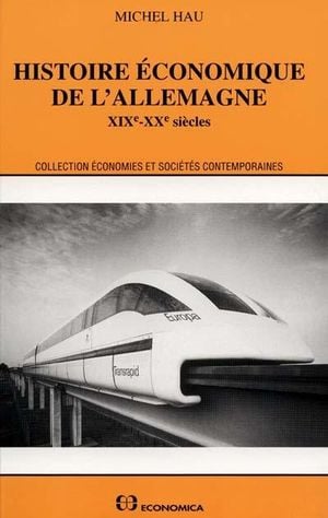 Histoire économique de l'Allemagne XIXe-XXe siècles