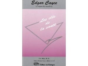 Edgar Cayce les clés de la santé