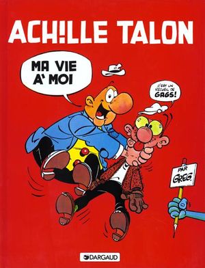 Ma vie à moi - Achille Talon, tome 21