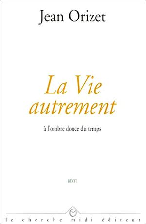 La Vie autrement