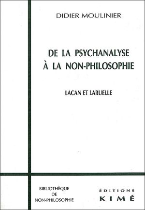 De la psychanalyse à la non-philosophie