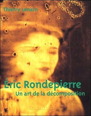 Eric rondepierre un art de la decomposition