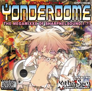 YONDERDOME -THE MEGAMIXXX OF SHARPNELSOUND 1-7!-