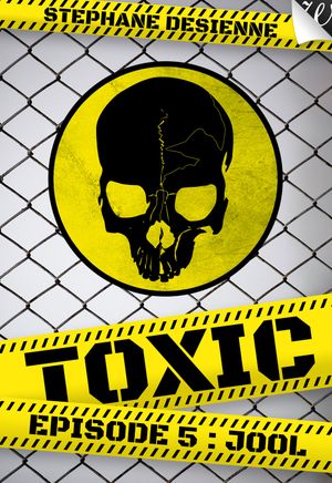Jool - Toxic, épisode 5