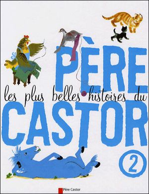 Les plus belles histoires du Père Castor