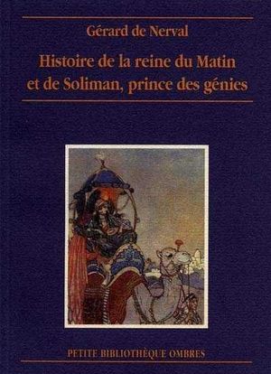 Histoire de la reine du Matin et de Soliman prince des génies