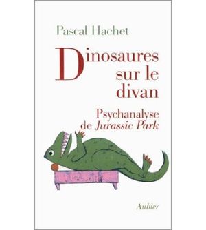 Dinosaures sur le divan psychanalyse de jurassic park