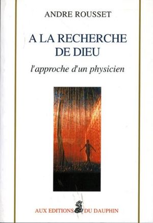 A la recherche de dieu approche d'un physicien