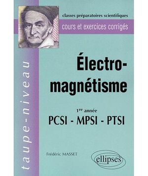 Electromagnétisme 1re année PCSI MPSI PTSI