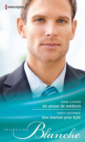 Un amour de médecin - Une maman pour Kyle