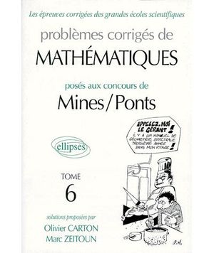 Problèmes corrigés de mathématiques posés aux concours de Mines-Ponts